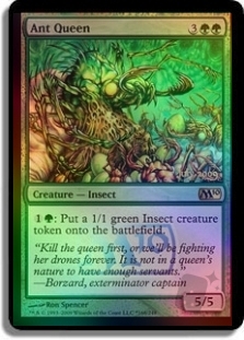 Ant Queen (Magic 2010 Launch)